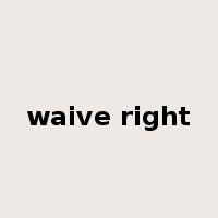 waive right是什么意思