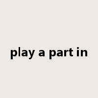 play a part in是什么意思