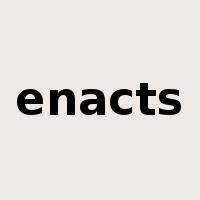 enacts是什么意思