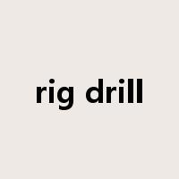 rig drill是什么意思