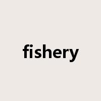 fishery是什么意思