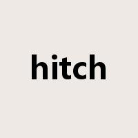 hitch是什么意思