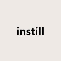 instill是什么意思
