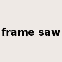 frame saw是什么意思