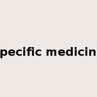 specific medicine是什么意思