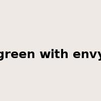 green with envy是什么意思