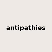 antipathies是什么意思
