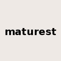maturest是什么意思