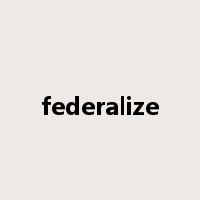 federalize是什么意思