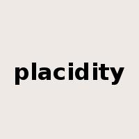 placidity是什么意思