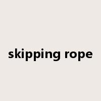 skipping rope是什么意思