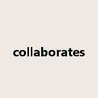 collaborates是什么意思