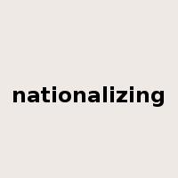 nationalizing是什么意思
