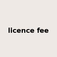 licence fee是什么意思