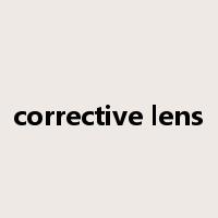 corrective lens是什么意思