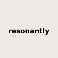resonantly是什么意思