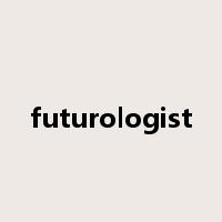 futurologist是什么意思