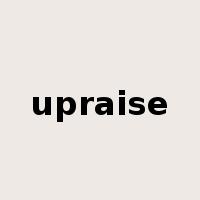 upraise是什么意思