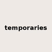 temporaries是什么意思