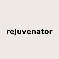 rejuvenator是什么意思