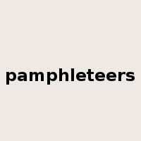 pamphleteers是什么意思
