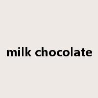milk chocolate是什么意思