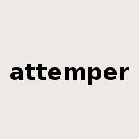 attemper是什么意思