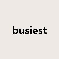 busiest是什么意思