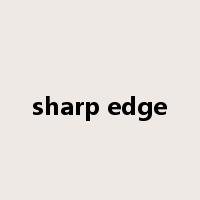 sharp edge是什么意思