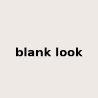 blank look是什么意思