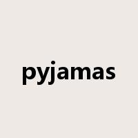 pyjamas是什么意思