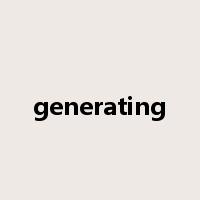 generating是什么意思