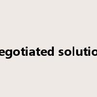 negotiated solution是什么意思