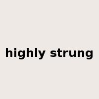 highly strung是什么意思