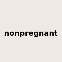 nonpregnant是什么意思