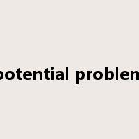 potential problem是什么意思