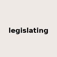 legislating是什么意思