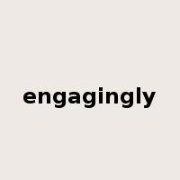 engagingly是什么意思