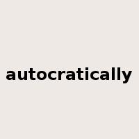 autocratically是什么意思