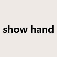 show hand是什么意思