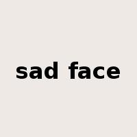 sad face是什么意思