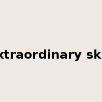 extraordinary skill是什么意思