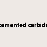 cemented carbide是什么意思