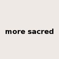 more sacred是什么意思