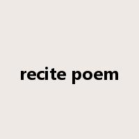 recite poem是什么意思
