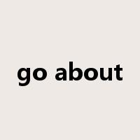 go about是什么意思
