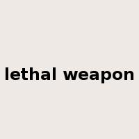 lethal weapon是什么意思