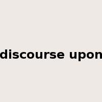 discourse upon是什么意思