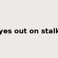 eyes out on stalks是什么意思