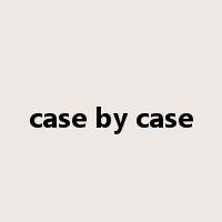 case by case是什么意思